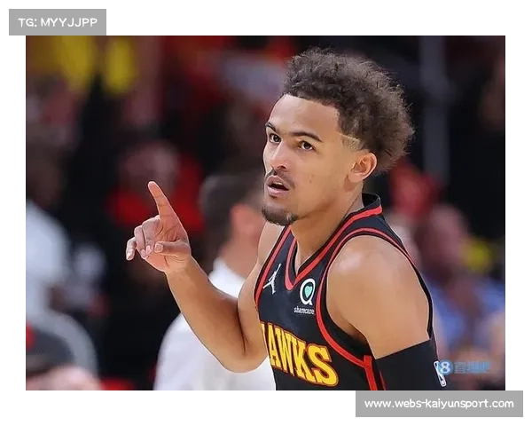 特雷-杨季前赛助攻领跑 常规赛未进前五揭秘原因